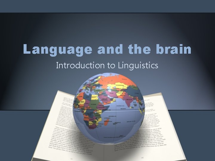 Language and the brain Introduction to Linguistics 