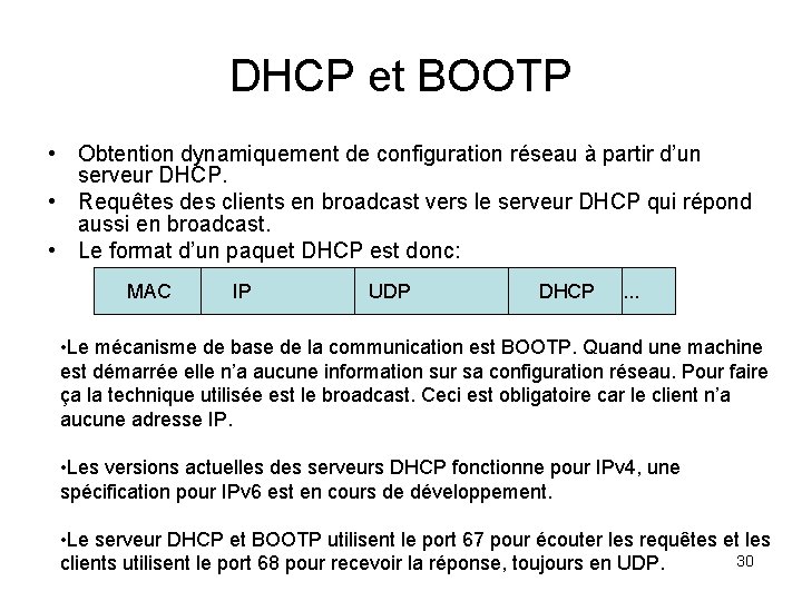 DHCP et BOOTP • Obtention dynamiquement de configuration réseau à partir d’un serveur DHCP.