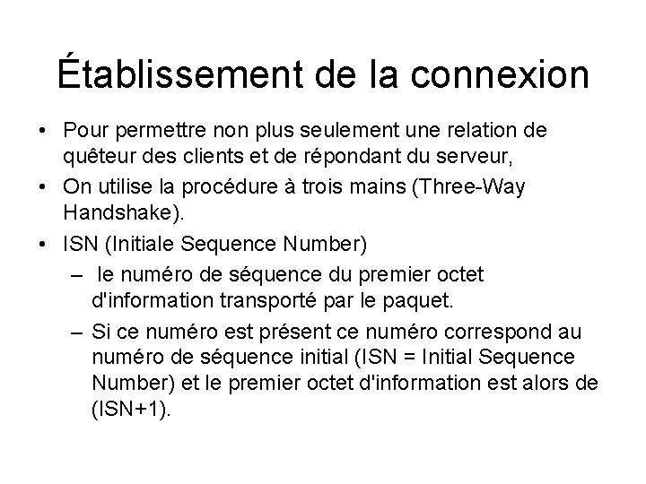 Établissement de la connexion • Pour permettre non plus seulement une relation de quêteur