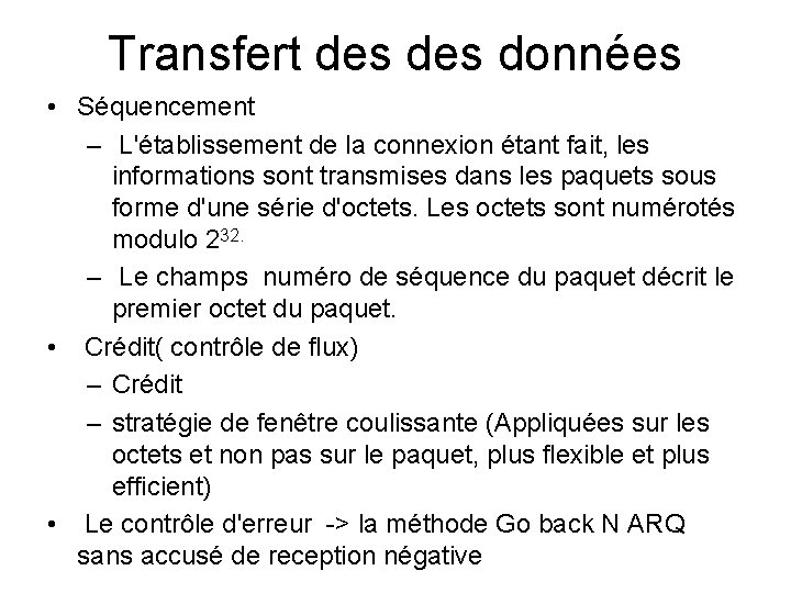 Transfert des données • Séquencement – L'établissement de la connexion étant fait, les informations