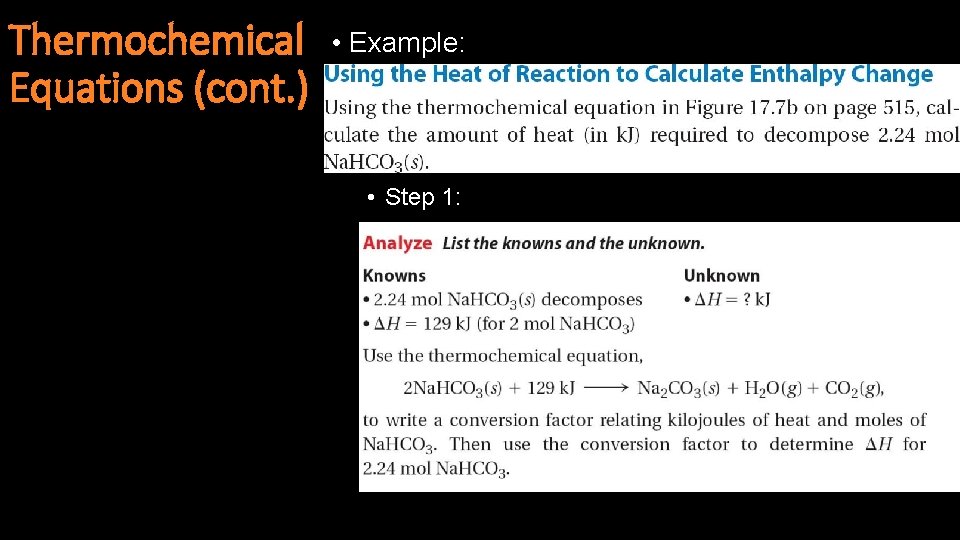 Thermochemical Equations (cont. ) • Example: • Step 1: 