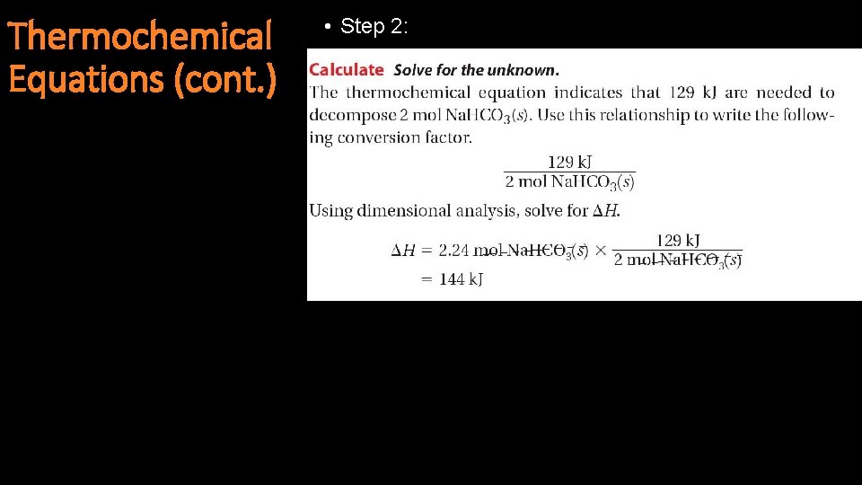 Thermochemical Equations (cont. ) • Step 2: 
