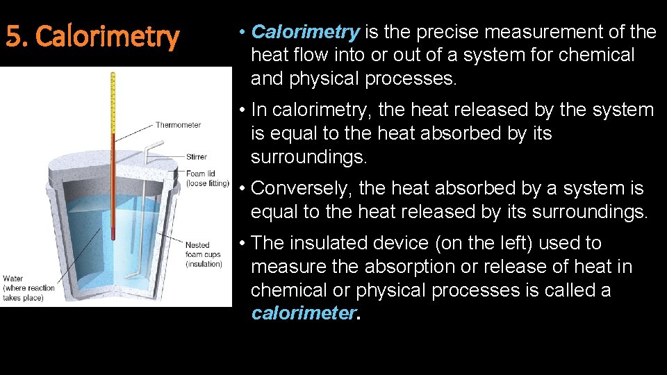 17. 2 5. Calorimetry • Calorimetry is the precise measurement of the heat flow