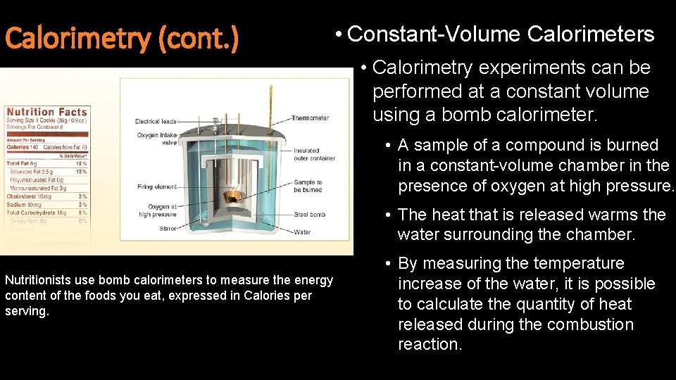 Calorimetry (cont. ) • Constant-Volume Calorimeters • Calorimetry experiments can be performed at a