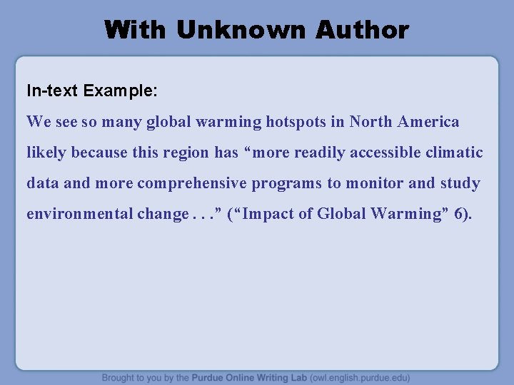 With Unknown Author In-text Example: We see so many global warming hotspots in North