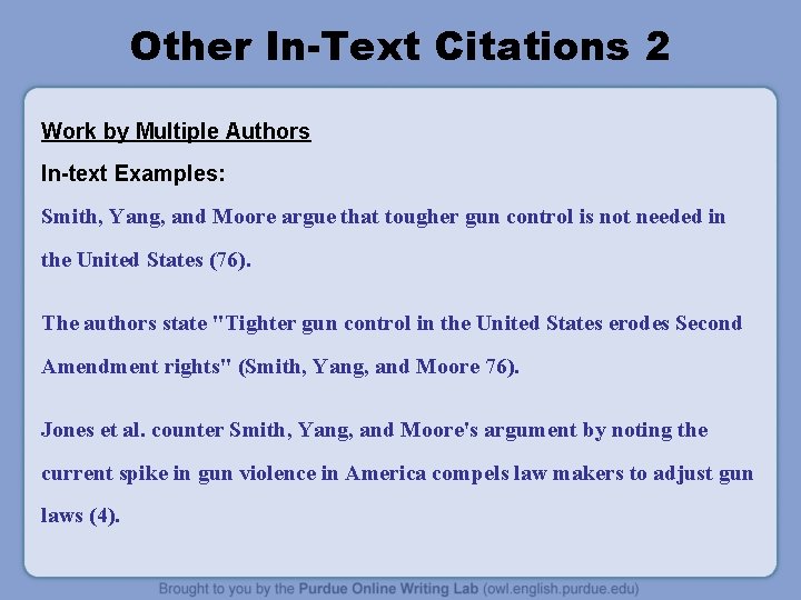 Other In-Text Citations 2 Work by Multiple Authors In-text Examples: Smith, Yang, and Moore