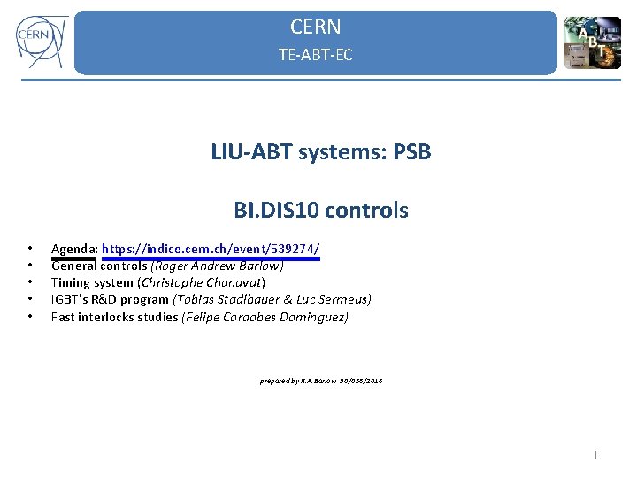 CERN TE-ABT-EC LIU-ABT systems: PSB BI. DIS 10 controls • • • Agenda: https: