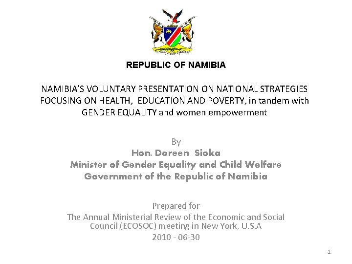 REPUBLIC OF NAMIBIA’S VOLUNTARY PRESENTATION ON NATIONAL STRATEGIES FOCUSING ON HEALTH, EDUCATION AND POVERTY,