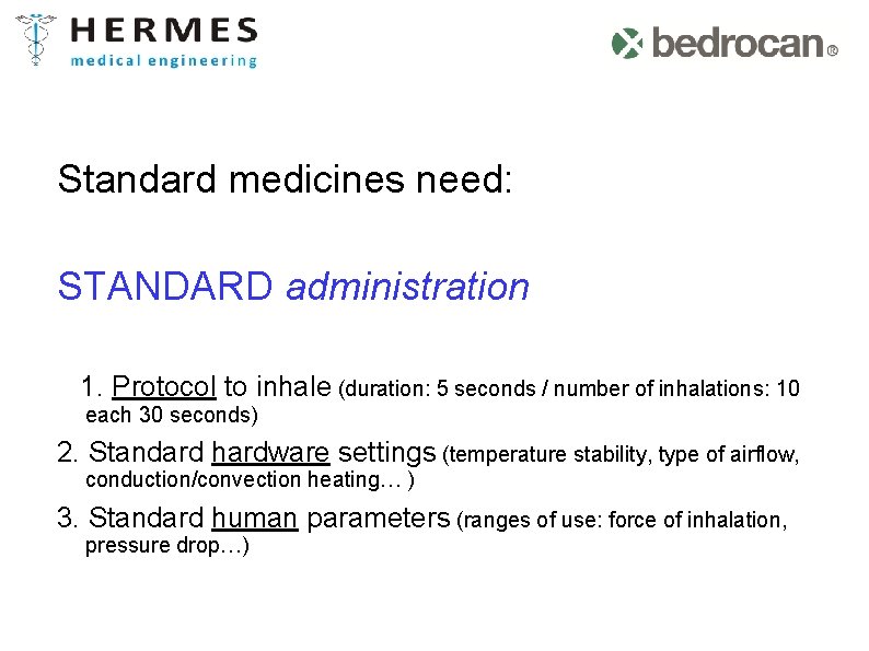 Standard medicines need: STANDARD administration 1. Protocol to inhale (duration: 5 seconds / number