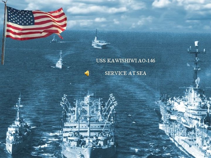 USS KAWISHIWI AO-146 SERVICE AT SEA 