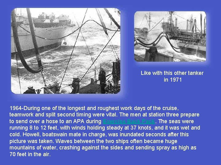 Like with this other tanker in 1971 1964 -During one of the longest and