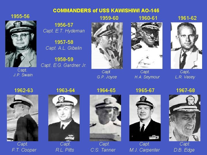 1955 -56 COMMANDERS of USS KAWISHIWI AO-146 1959 -60 1960 -61 1961 -62 1956