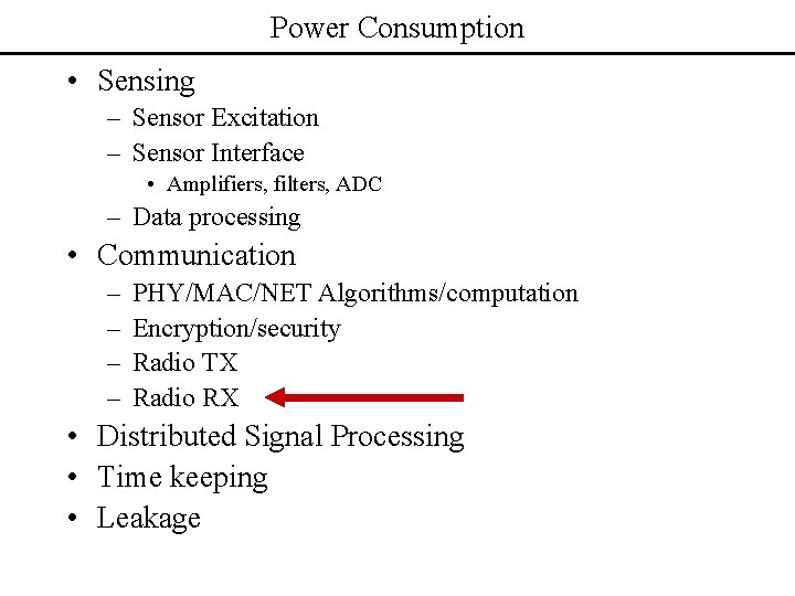 Power Consumption • Sensing – Sensor Excitation – Sensor Interface • Amplifiers, filters, ADC