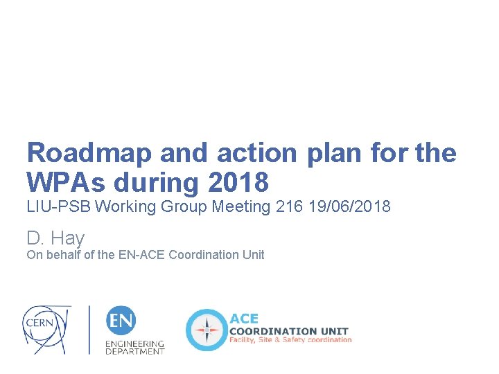 Roadmap and action plan for the WPAs during 2018 LIU-PSB Working Group Meeting 216