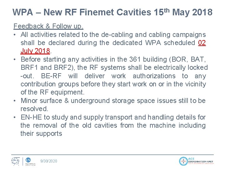 WPA – New RF Finemet Cavities 15 th May 2018 Feedback & Follow up.