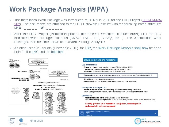 Work Package Analysis (WPA) • The Installation Work Package was introduced at CERN in