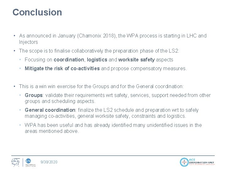 Conclusion • As announced in January (Chamonix 2018), the WPA process is starting in