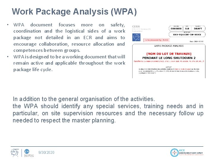 Work Package Analysis (WPA) • WPA document focuses more on safety, coordination and the