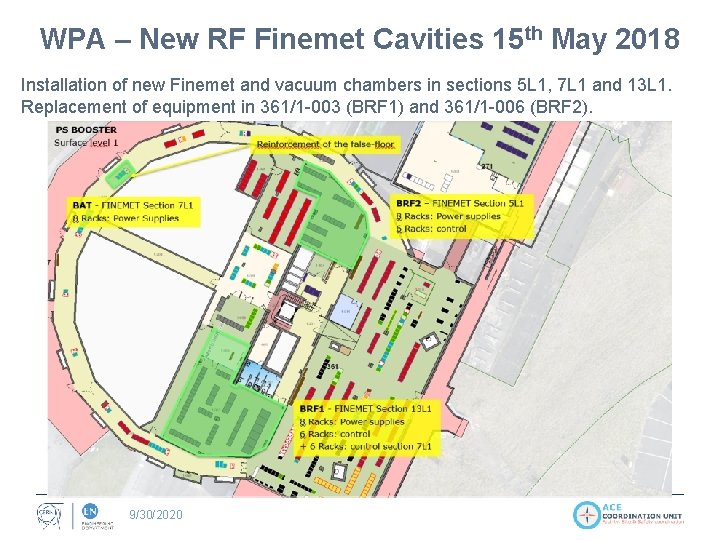 WPA – New RF Finemet Cavities 15 th May 2018 Installation of new Finemet