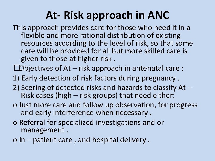 At- Risk approach in ANC This approach provides care for those who need it