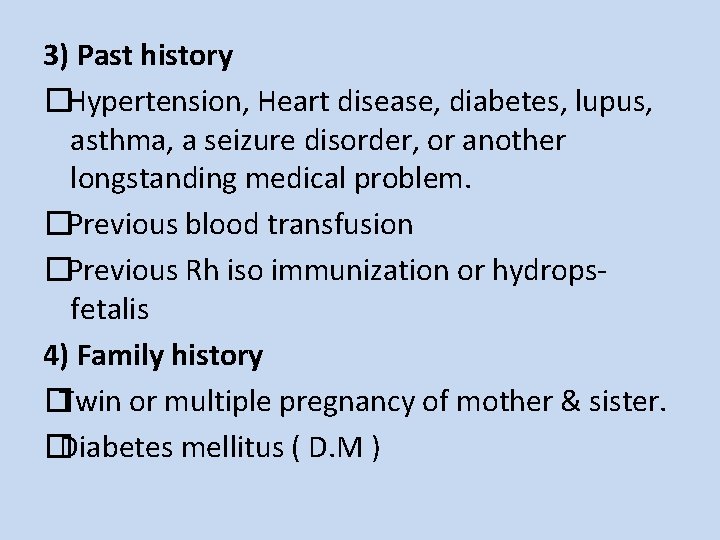 3) Past history �Hypertension, Heart disease, diabetes, lupus, asthma, a seizure disorder, or another