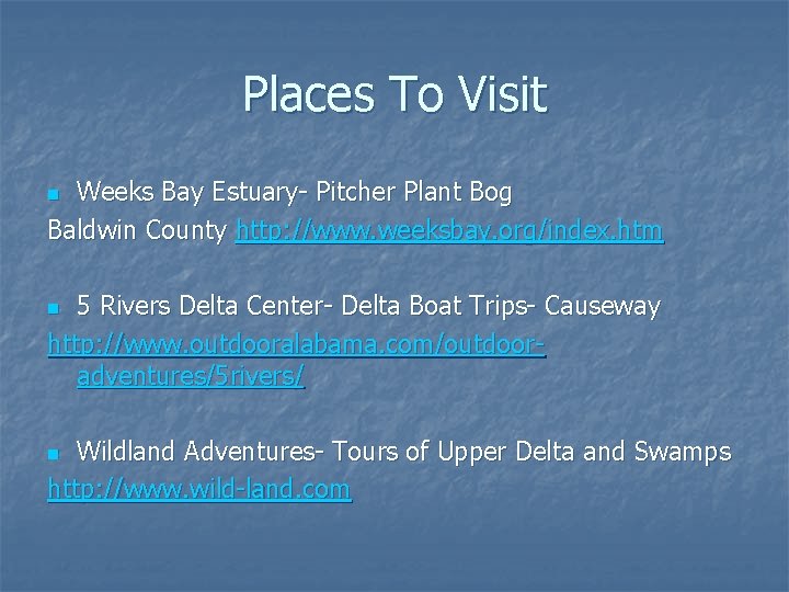 Places To Visit Weeks Bay Estuary- Pitcher Plant Bog Baldwin County http: //www. weeksbay.
