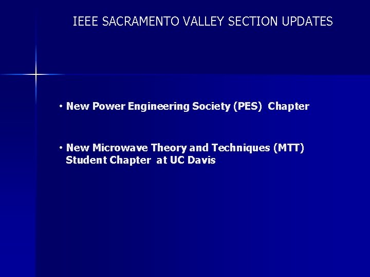 IEEE SACRAMENTO VALLEY SECTION UPDATES • New Power Engineering Society (PES) Chapter • New