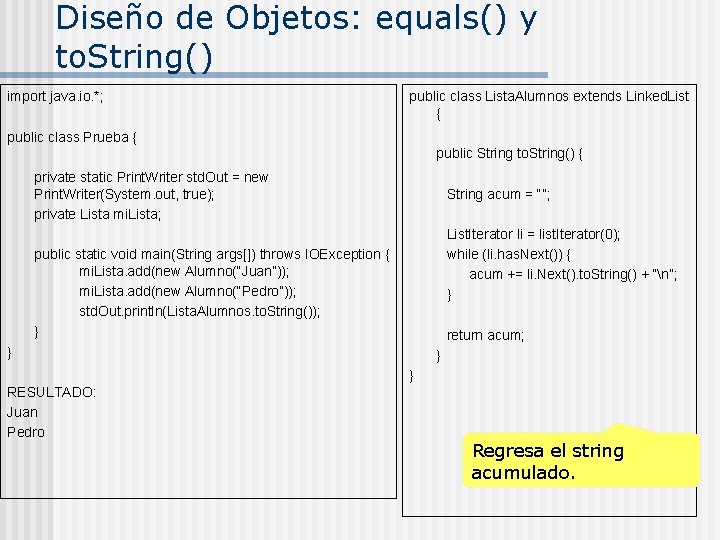 Diseño de Objetos: equals() y to. String() import java. io. *; public class Lista.