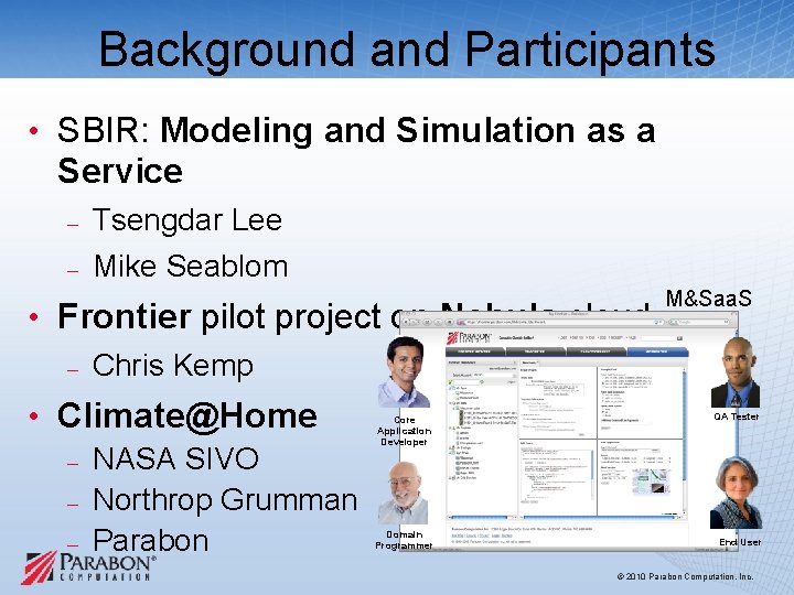 Background and Participants • SBIR: Modeling and Simulation as a Service – – Tsengdar Background and Participants • SBIR: Modeling and Simulation as a Service – – Tsengdar
