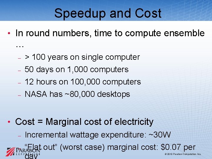 Speedup and Cost • In round numbers, time to compute ensemble … – – Speedup and Cost • In round numbers, time to compute ensemble … – –