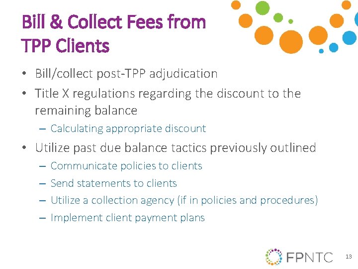 Bill & Collect Fees from TPP Clients • Bill/collect post-TPP adjudication • Title X