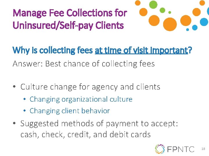 Manage Fee Collections for Uninsured/Self-pay Clients Why is collecting fees at time of visit