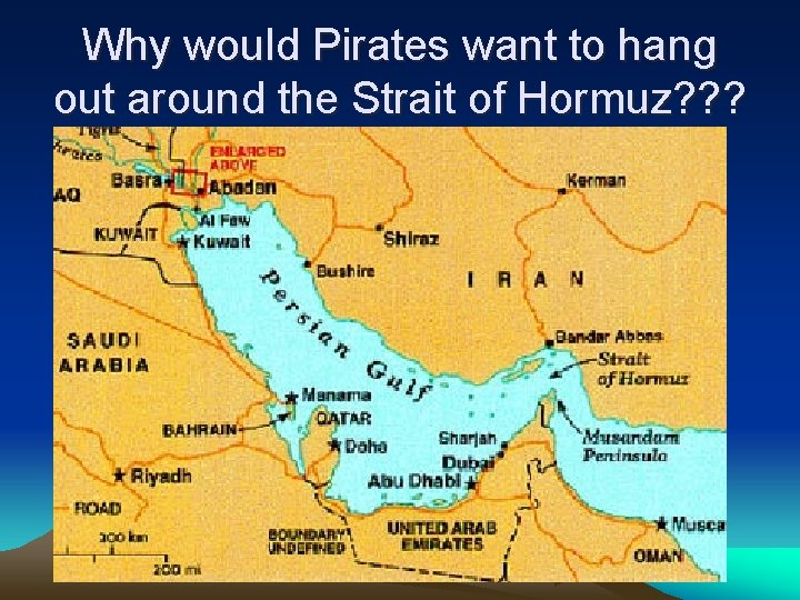 Why would Pirates want to hang out around the Strait of Hormuz? ? ?
