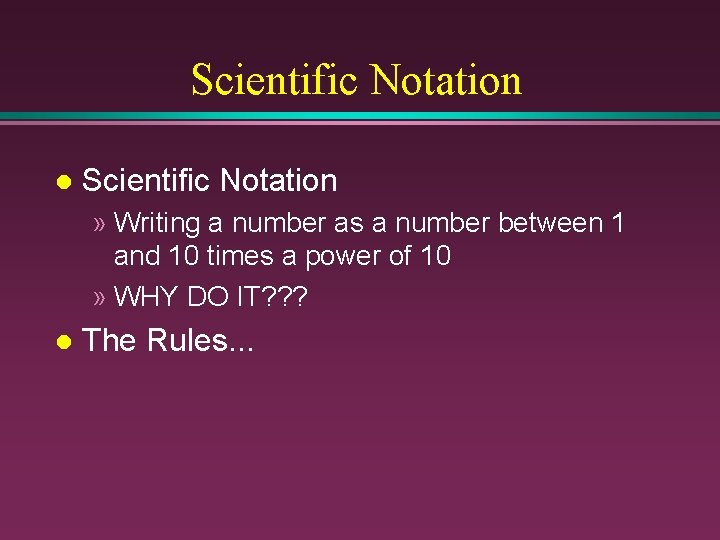 Scientific Notation l Scientific Notation » Writing a number as a number between 1