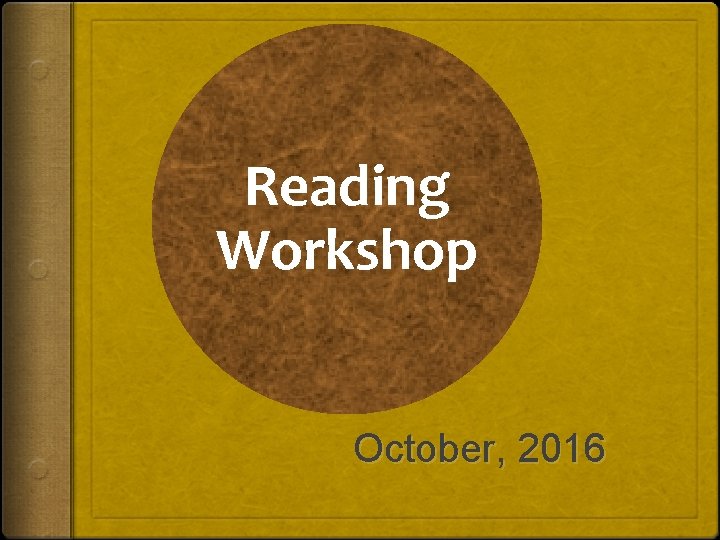 Reading Workshop October, 2016 