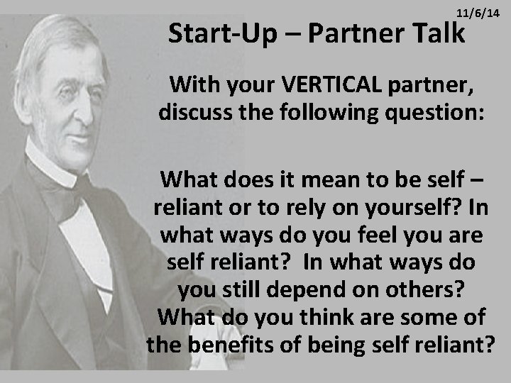 11/6/14 Start-Up – Partner Talk With your VERTICAL partner, discuss the following question: What