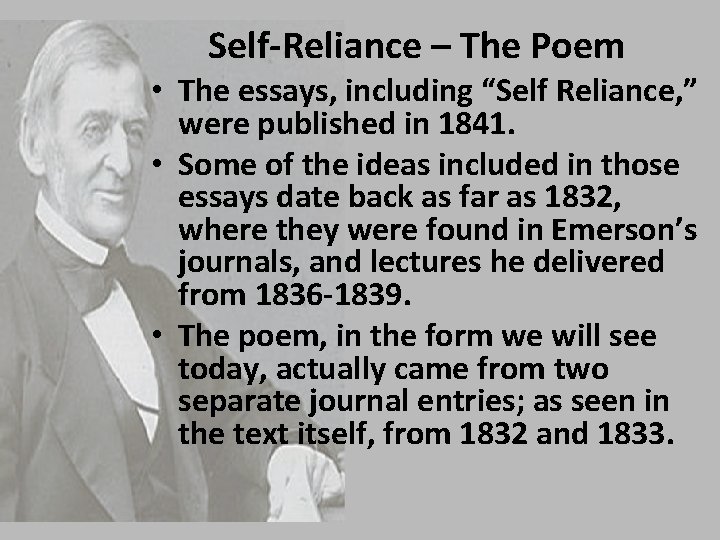 Self-Reliance – The Poem • The essays, including “Self Reliance, ” were published in