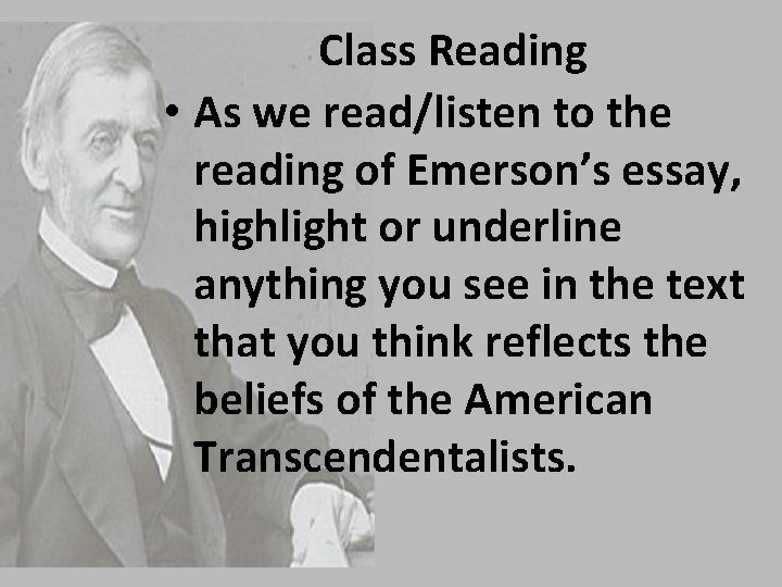 Class Reading • As we read/listen to the reading of Emerson’s essay, highlight or