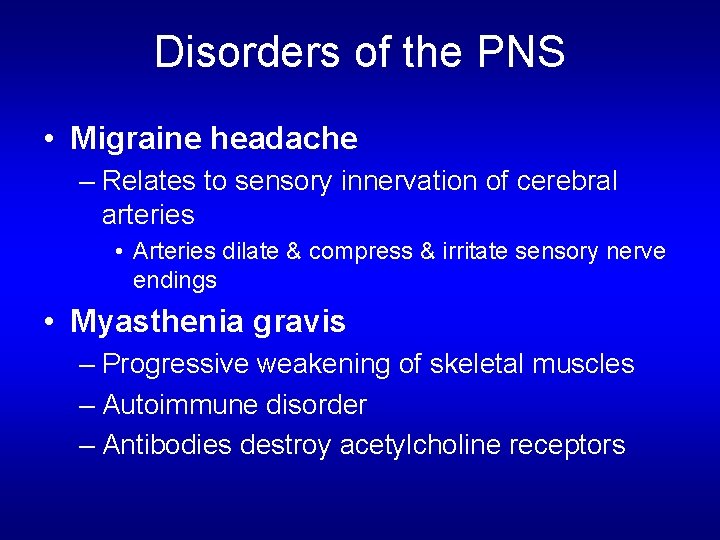 Disorders of the PNS • Migraine headache – Relates to sensory innervation of cerebral
