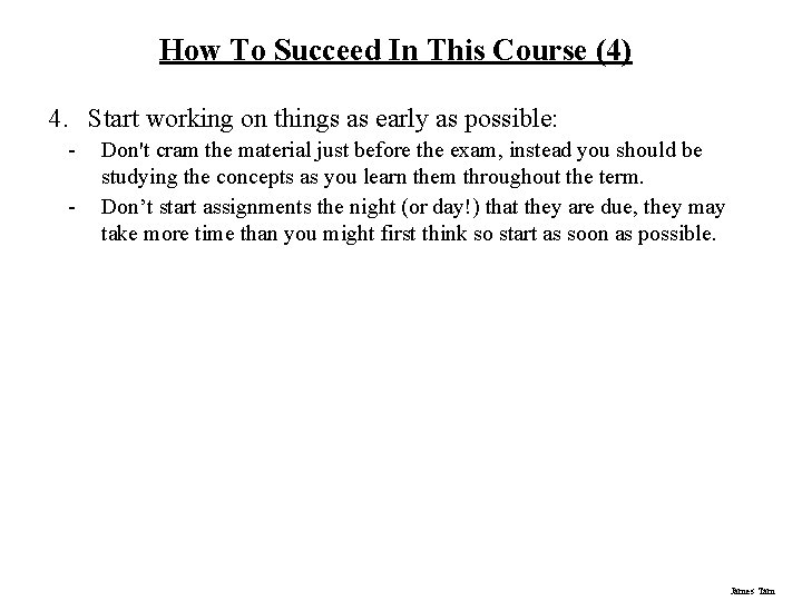 How To Succeed In This Course (4) 4. Start working on things as early