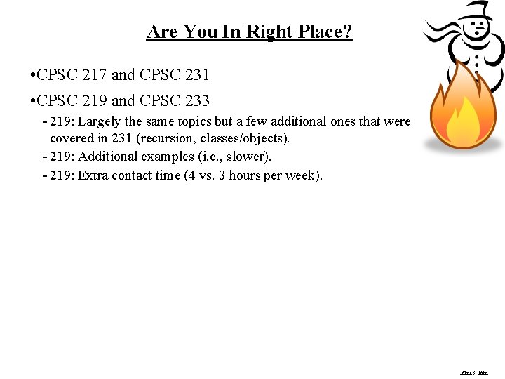 Are You In Right Place? • CPSC 217 and CPSC 231 • CPSC 219