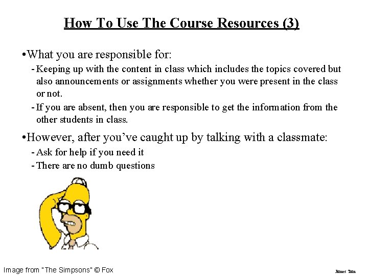 How To Use The Course Resources (3) • What you are responsible for: -