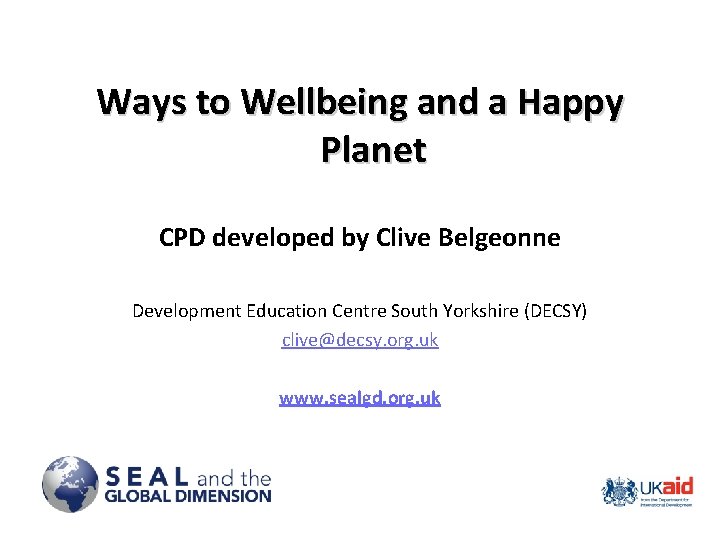 Ways to Wellbeing and a Happy Planet CPD developed by Clive Belgeonne Development Education