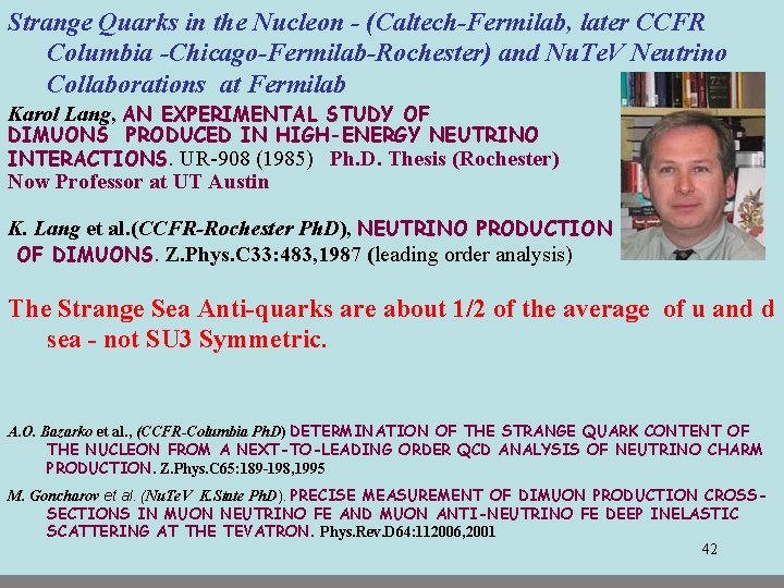 Strange Quarks in the Nucleon - (Caltech-Fermilab, later CCFR Columbia -Chicago-Fermilab-Rochester) and Nu. Te.