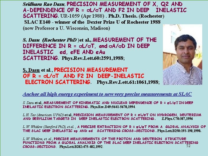 Sridhara Rao Dasu, PRECISION MEASUREMENT OF X, Q 2 AND A-DEPENDENCE OF R =