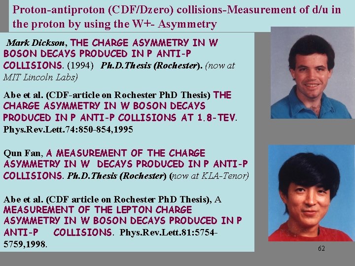 Proton-antiproton (CDF/Dzero) collisions-Measurement of d/u in the proton by using the W+- Asymmetry Mark