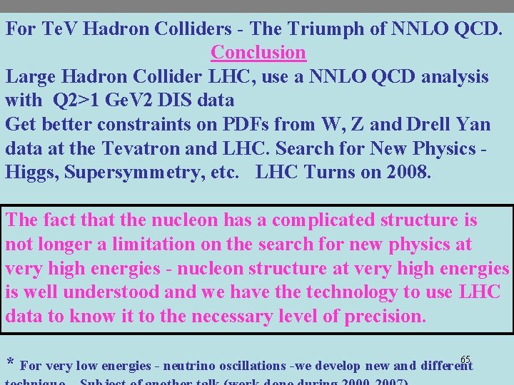 For Te. V Hadron Colliders - The Triumph of NNLO QCD. Conclusion Large Hadron