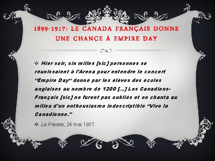 1899 -1917: LE CANADA FRANÇAIS DONNE UNE CHANCE À EMPIRE DAY v Hier soir,