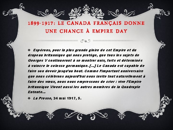 1899 -1917: LE CANADA FRANÇAIS DONNE UNE CHANCE À EMPIRE DAY v Espérons, pour