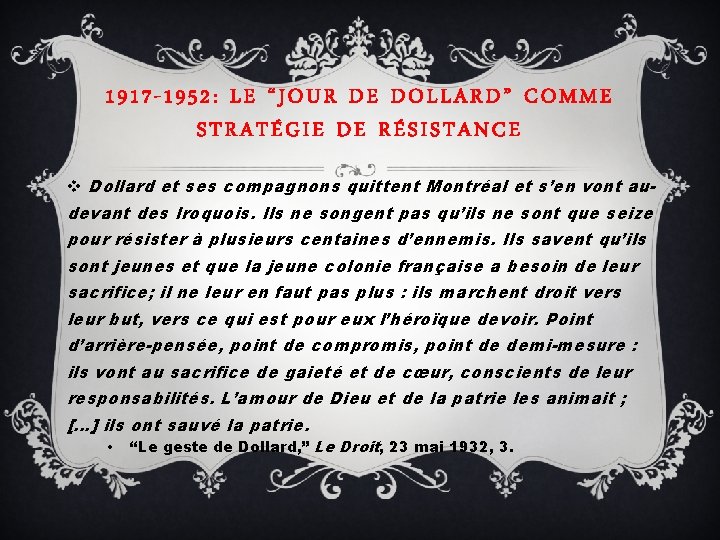 1917 -1952: LE “JOUR DE DOLLARD” COMME STRATÉGIE DE RÉSISTANCE v Dollard et ses